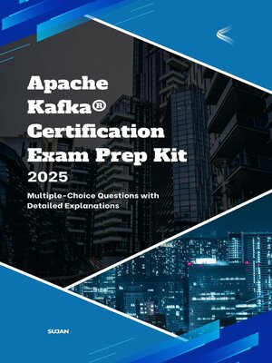 cover image of Apache Kafka Certification Exam Prep Kit
